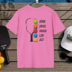 Dink Drive Smash Lob Ace (Back Print)