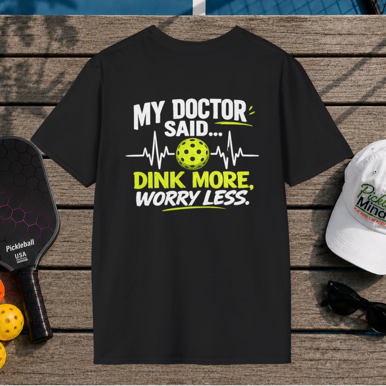 Dink More, Worry Less (Back Print)