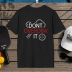 Dont Overdink it (Back Print)