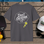 Dont Overdink it (Back Print)
