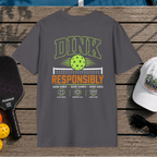 Dink Responsibly (Back Print)