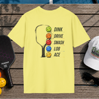 Dink Drive Smash Lob Ace (Back Print)