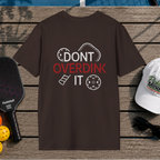 Dont Overdink it (Back Print)