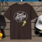 Dont Overdink it (Back Print)