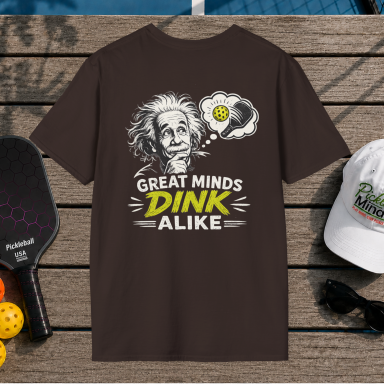 Great Minds Dink Alike (Back Print)