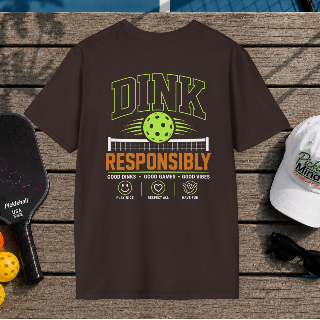 Dink Responsibly (Back Print)