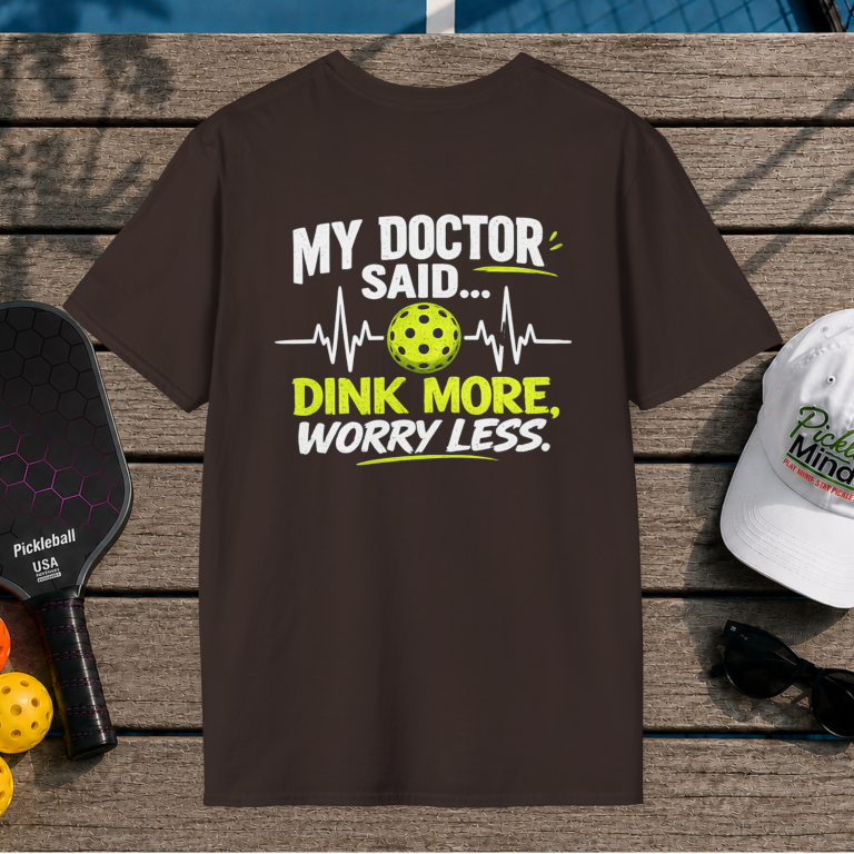 Dink More, Worry Less (Back Print)