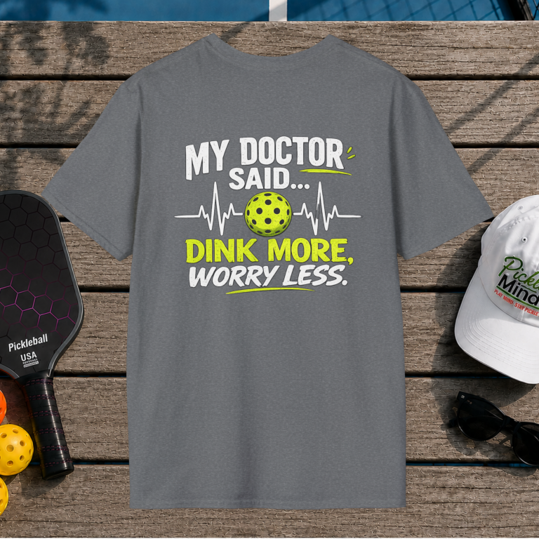 Dink More, Worry Less (Back Print)