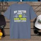 Dink More, Worry Less (Back Print)