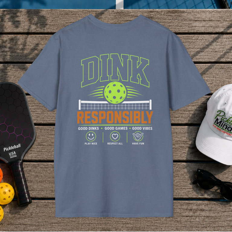 Dink Responsibly (Back Print)