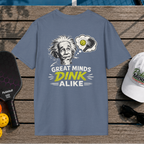 Great Minds Dink Alike (Back Print)