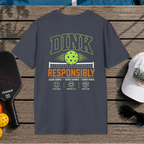 Dink Responsibly (Back Print)