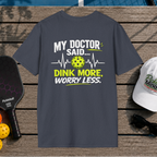 Dink More, Worry Less (Back Print)