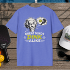 Great Minds Dink Alike (Back Print)