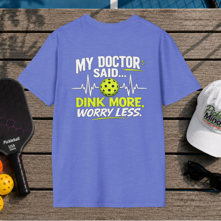 Dink More, Worry Less (Back Print)