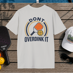 Don't Overdink It (Back Print)