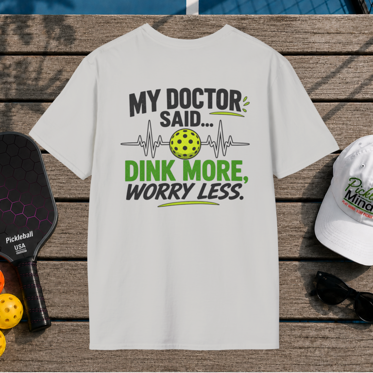 Dink More, Worry Less (Back Print)