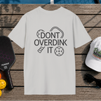 Don't Overdink It (Back Print)