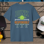 Dink Responsibly (Back Print)