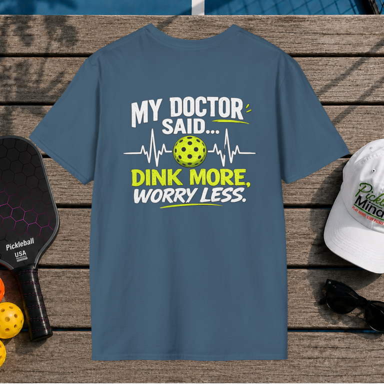 Dink More, Worry Less (Back Print)