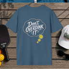 Dont Overdink it (Back Print)