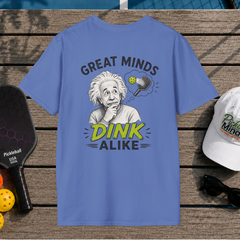 Great Minds Dink Alike (Back Print)