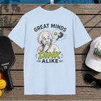 Great Minds Dink Alike (Back Print)