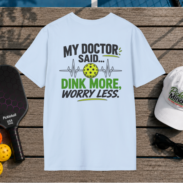 Dink More, Worry Less (Back Print)