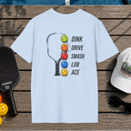 Dink Drive Smash Lob Ace (Back Print)
