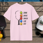 Dink Drive Smash Lob Ace (Back Print)