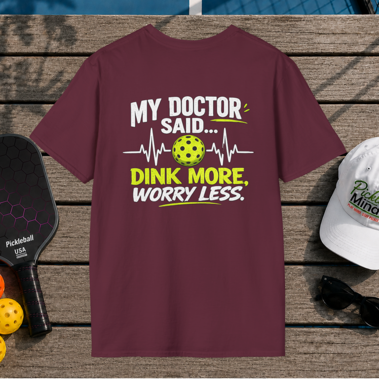Dink More, Worry Less (Back Print)