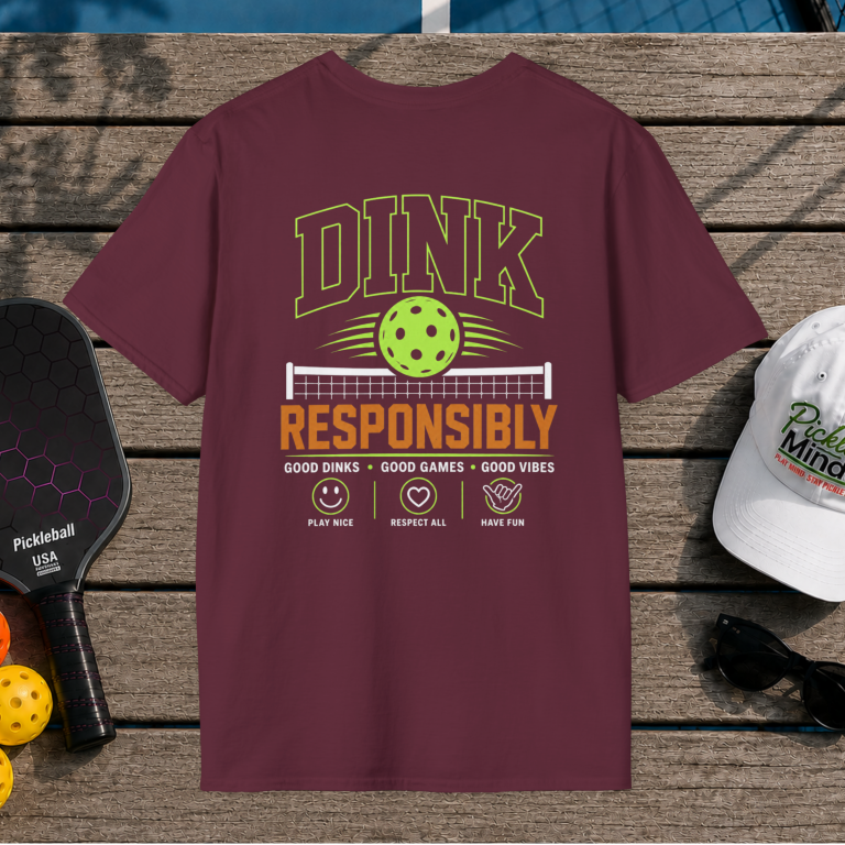 Dink Responsibly (Back Print)