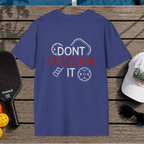 Dont Overdink it (Back Print)
