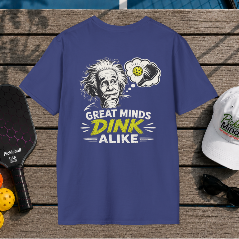Great Minds Dink Alike (Back Print)