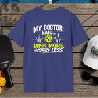 Dink More, Worry Less (Back Print)