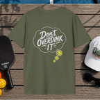 Dont Overdink it (Back Print)