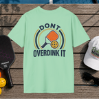 Don't Overdink It (Back Print)