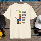 Dink Drive Smash Lob Ace (Back Print)