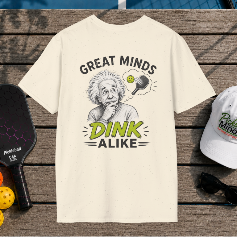 Great Minds Dink Alike (Back Print)