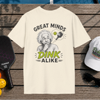 Great Minds Dink Alike (Back Print)