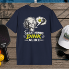 Great Minds Dink Alike (Back Print)