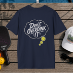 Dont Overdink it (Back Print)
