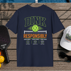 Dink Responsibly (Back Print)