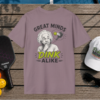 Great Minds Dink Alike (Back Print)