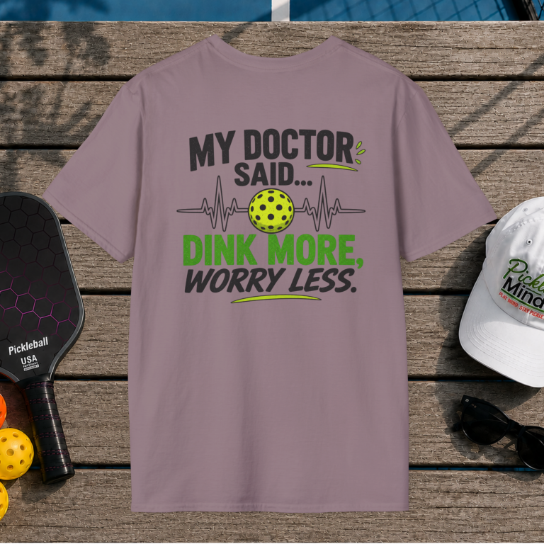 Dink More, Worry Less (Back Print)