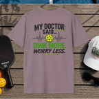 Dink More, Worry Less (Back Print)