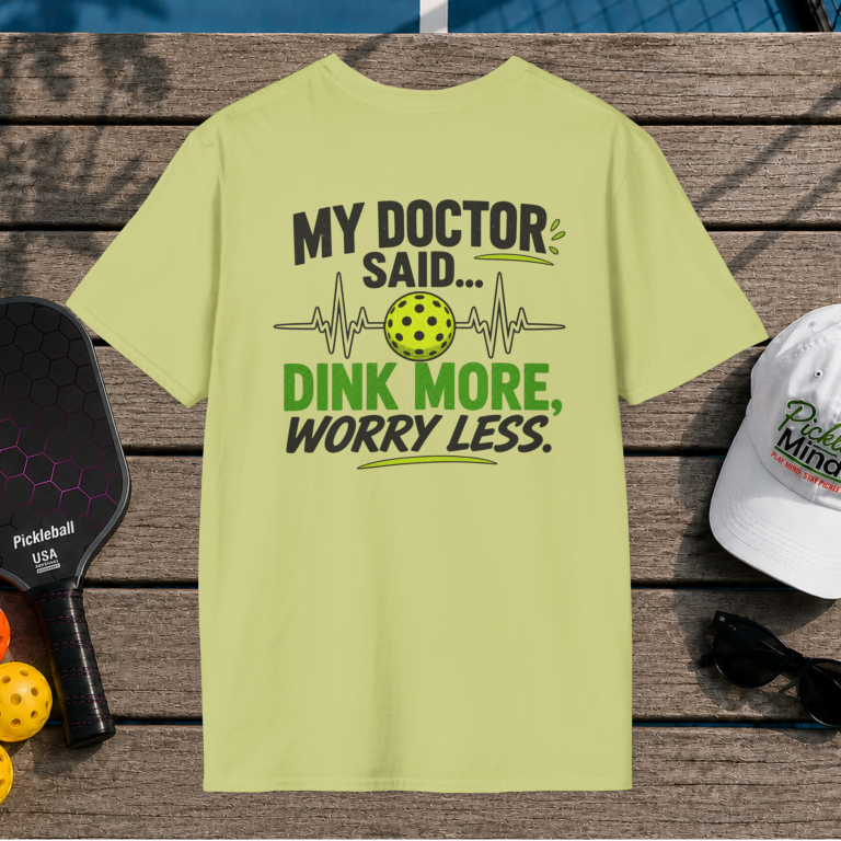 Dink More, Worry Less (Back Print)