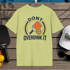 Don't Overdink It (Back Print)
