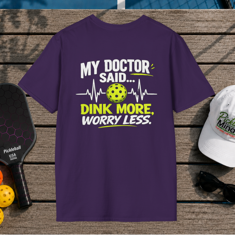 Dink More, Worry Less (Back Print)