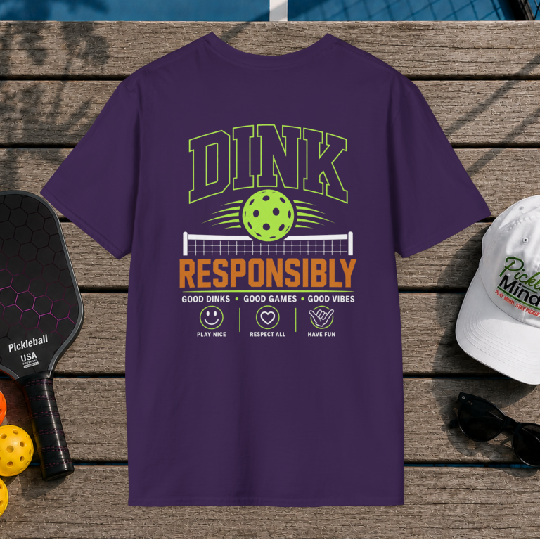 Dink Responsibly (Back Print)